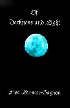 portada of darkness and light: penned poetry and prose, beings solid and those not seen. from the vampire to angels and of this life in-between (en Inglés)