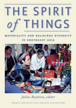 portada The Spirit of Things: Materiality and Religious Diversity in Southeast Asia (in English)