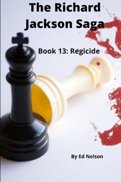 portada The Richard Jackson Saga: Book 13: Regicide (en Inglés)