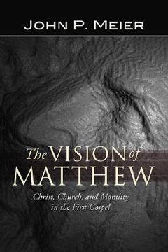portada the vision of matthew: christ, church, and morality in the first gospel (en Inglés)