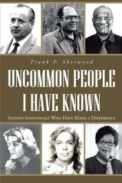 portada Uncommon People i Have Known: Sixteen Individuals who Have Made a Difference (en Inglés)