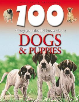portada Dogs and Puppies (100 Things you Should Know About. ) 