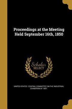 portada Proceedings at the Meeting Held September 16th, 1850 (en Inglés)