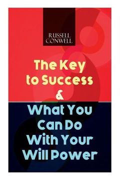 portada The Key to Success & What You Can Do With Your Will Power (in English)