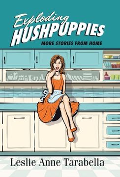 portada Exploding Hushpuppies: More Stories from Home (en Inglés)