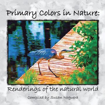 portada Primary Colors in Nature: Renderings of the Natural World (en Inglés)