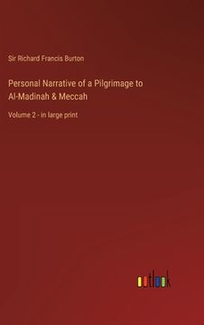 portada Personal Narrative of a Pilgrimage to Al-Madinah & Meccah: Volume 2 - in large print 