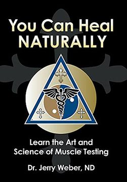 portada You can Heal Naturally: Learn the art and Science of Muscle Testing (en Inglés)