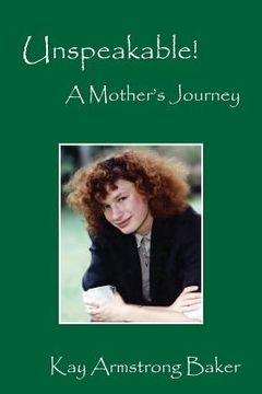 portada Unspeakable! a Mother's Journey (en Inglés)