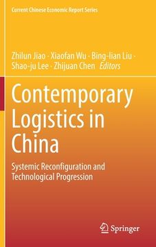 portada Contemporary Logistics in China: Systemic Reconfiguration and Technological Progression (en Inglés)