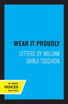 portada Wear it Proudly: Letters by William Shinji Tsuchida (en Inglés)