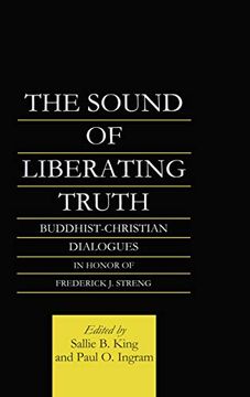 portada The Sound of Liberating Truth: Buddhist-Christian Dialogues in Honor of Frederick j. Streng (Routledge Critical Studies in Buddhism) (in English)