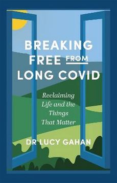 portada Breaking Free From Long Covid: Reclaiming Life and the Things That Matter (en Inglés)