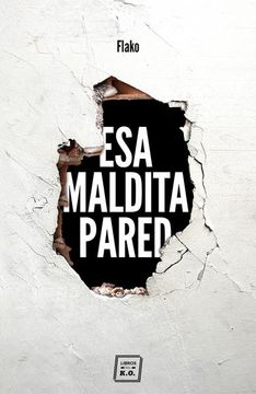 portada Esa Maldita Pared: Memorias de un Butronero (in Spanish)