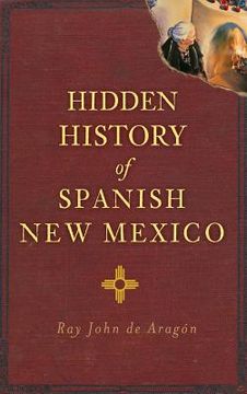 portada Hidden History of Spanish New Mexico (en Inglés)