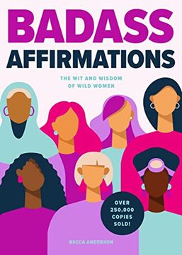 portada Badass Affirmations: The wit and Wisdom of Wild Women (Inspirational Quotes for Women, Book Gift for Women, Powerful Affirmations) (in English)