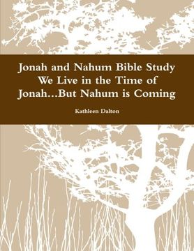 portada Jonah and Nahum Bible Study We Live in the Time of Jonah. . .But Nahum is Coming