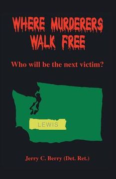 portada Where Murderers Walk Free: Who Will Be the Next Victim? (en Inglés)