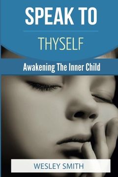 portada Speak To Thyself: Awakening Your Inner Child