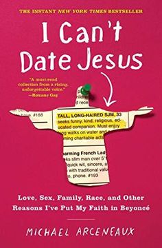 portada I Can't Date Jesus: Love, Sex, Family, Race, and Other Reasons I've Put My Faith in Beyoncé