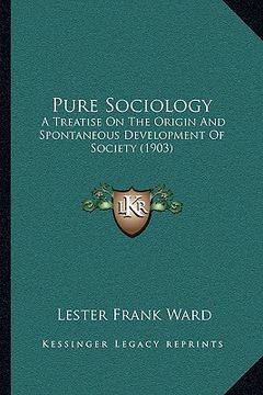 portada pure sociology: a treatise on the origin and spontaneous development of society (1903)