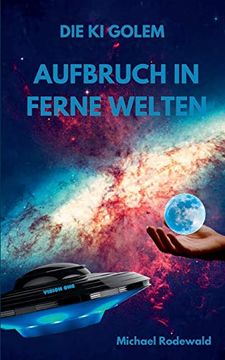 portada Die ki Golem - Aufbruch in Ferne Welten (en Alemán)