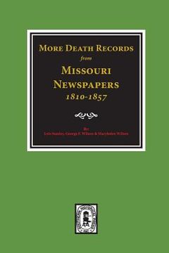 portada More Death Records from Missouri Newspapers, 1810-1857. (in English)
