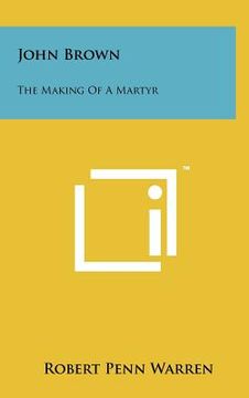 portada john brown: the making of a martyr (en Inglés)