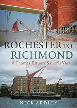 portada Rochester to Richmond: A Thames Estuary Sailor's View