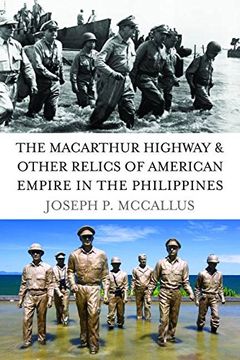 portada The Macarthur Highway and Other Relics of American Empire in the Philippines (en Inglés)