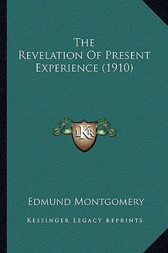 portada the revelation of present experience (1910) (en Inglés)
