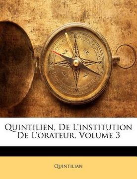 portada Quintilien, de l'Institution de l'Orateur, Volume 3 (in French)