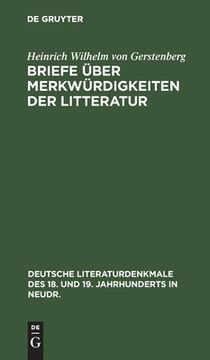 portada Briefe ã Â¼Ber Merkwã Â¼Rdigkeiten der Litteratur (Deutsche Literaturdenkmale des 18. Und 19. Jahrhunderts in n) (German Edition) [Hardcover ] (en Alemán)
