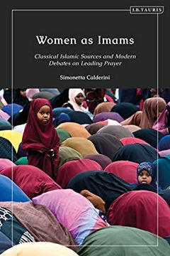 portada Women as Imams: Classical Islamic Sources and Modern Debates on Leading Prayer (Gender and Islam) (in English)
