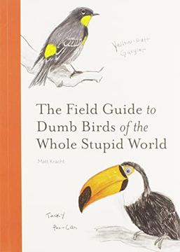 portada The Field Guide to Dumb Birds of the Whole Stupid World (in English)