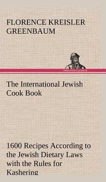 portada the international jewish cook book 1600 recipes according to the jewish dietary laws with the rules for kashering the favorite recipes of america, aus