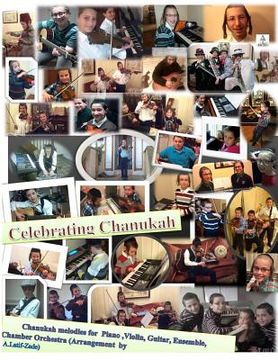 portada Celebrating Chanukah: Chanukah melodies for piano, violin, guitar with ensemble (en Inglés)