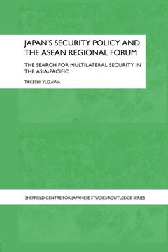 portada Japan's Security Policy and the ASEAN Regional Forum: The Search for Multilateral Security in the Asia-Pacific (Sheffield Centre for Japanese Studies/Routledge Series)