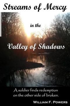 portada Streams of Mercy in the Valley of Shadows: A soldier finds redemption on the other side of broken (en Inglés)