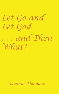 portada Let go and let god. And Then What? (en Inglés)