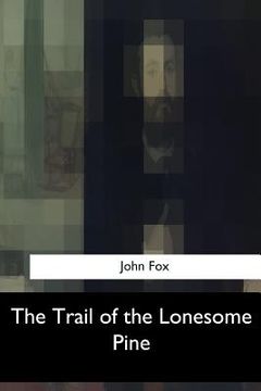 portada The Trail of the Lonesome Pine (en Inglés)