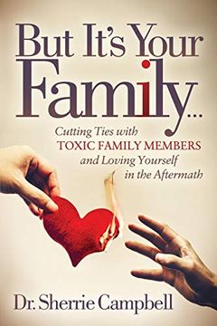 portada But It’S Your Family…: Cutting Ties With Toxic Family Members and Loving Yourself in the Aftermath (en Inglés)