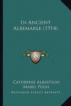 portada in ancient albemarle (1914) (en Inglés)
