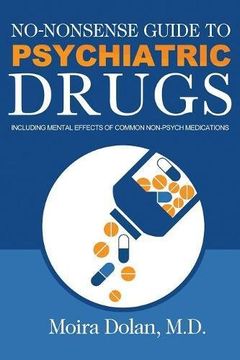 portada NO-NONSENSE GUIDE TO PSYCHIATRIC DRUGS: Including Mental Effects of Common Non-Psych Medications (No-Nonsense Guides Book 1)