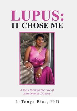 portada Lupus: It Chose Me: A Walk Through the Life of Autoimmune Disease 