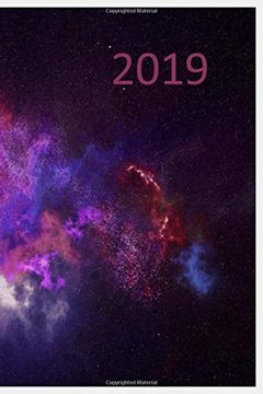 portada 2019: 140 Page Softcover, Weekly Calendar has Both Date and Note Pages With Lines, College Rule Composition (6” x 9 “) Abstract Cosmos 