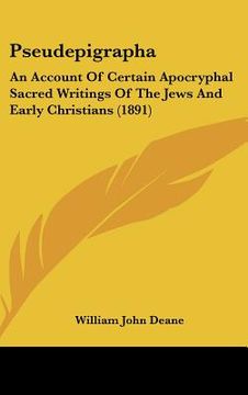 portada pseudepigrapha: an account of certain apocryphal sacred writings of the jews and early christians (1891) (en Inglés)