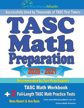 portada TASC Math Preparation 2020 - 2021: TASC Math Workbook + 2 Full-Length TASC Math Practice Tests (in English)
