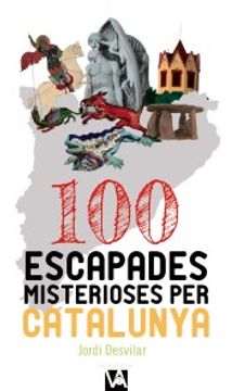 portada 100 Escapades Misterioses per Catalunya (en Catalá)