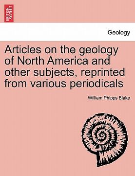 portada articles on the geology of north america and other subjects, reprinted from various periodicals (en Inglés)